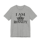 I Am Royalty T-shirt
