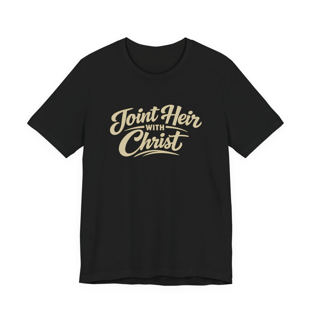 Joint Heirs With Christ T-shirt