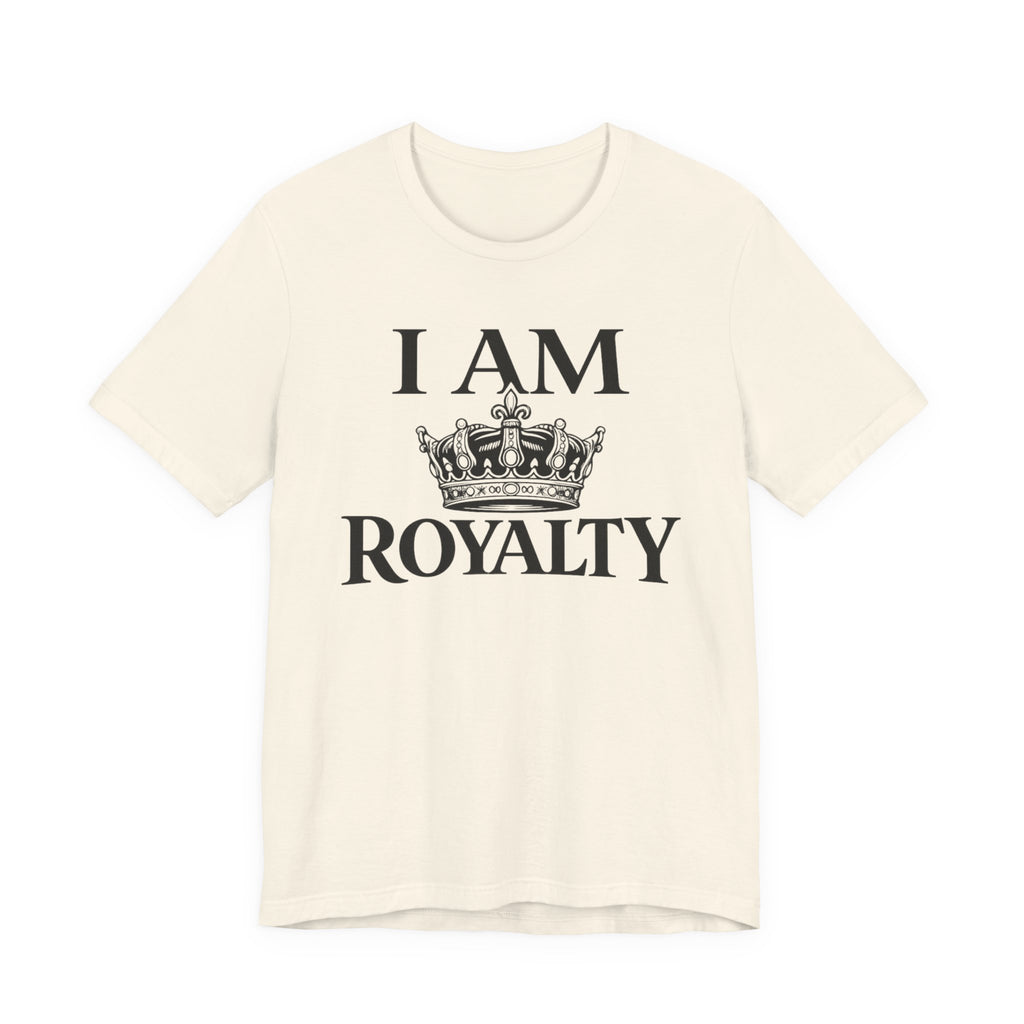 I Am Royalty T-shirt