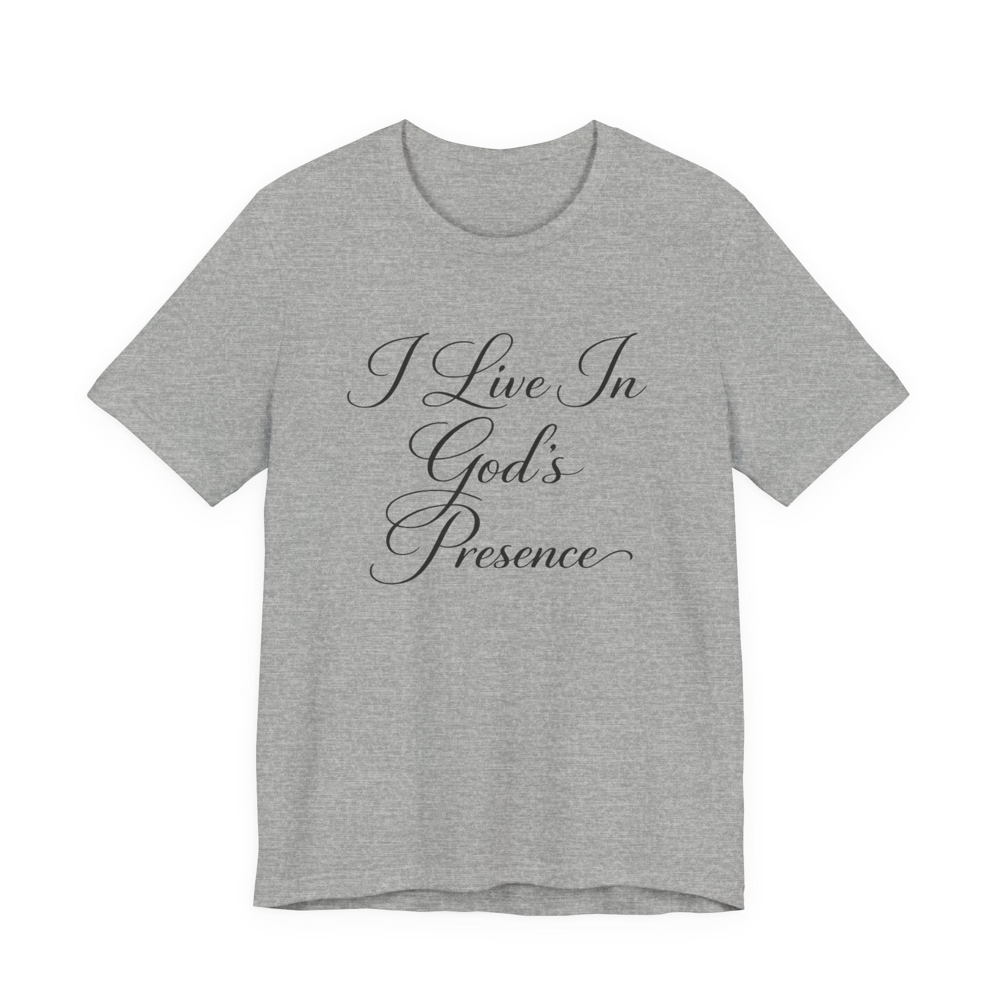 I Live In God's Presence T-shirt