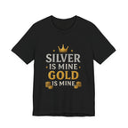 The Silver Is Mine The Gold Mine T-shirt