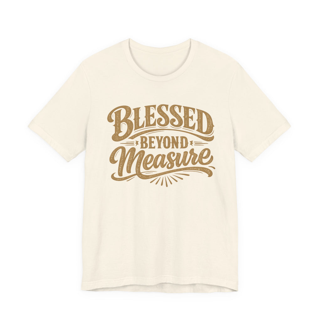 Blessed Beyond Measure T-shirt