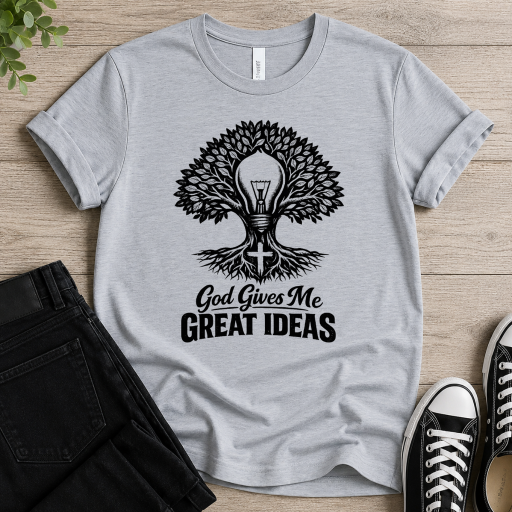 God Gives Me Great Ideas T-shirt