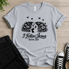 I Follow Jesus With Joy T-shirt