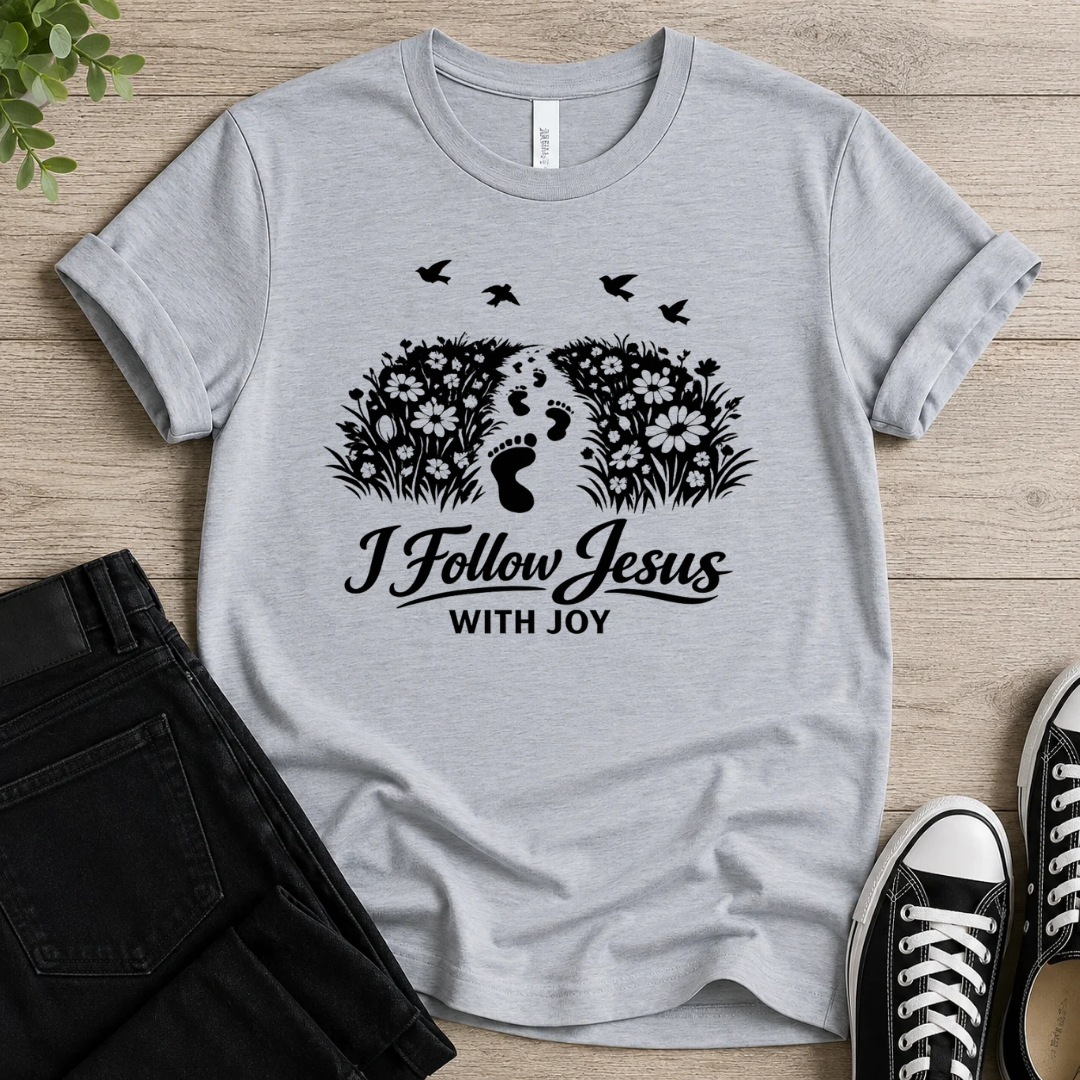 I Follow Jesus With Joy T-shirt