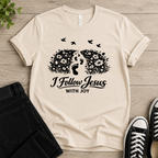 I Follow Jesus With Joy T-shirt