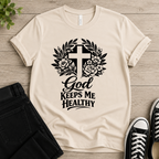 God Keeps Me Healthy T-shirt