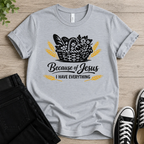 Because Of Jesus I Have Everything T-shirt-shirt