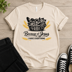 Because Of Jesus I Have Everything T-shirt-shirt