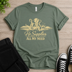 He Supplies All I Need T-shirt