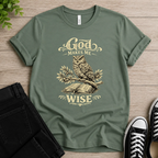 God Makes Me Wise T-shirt