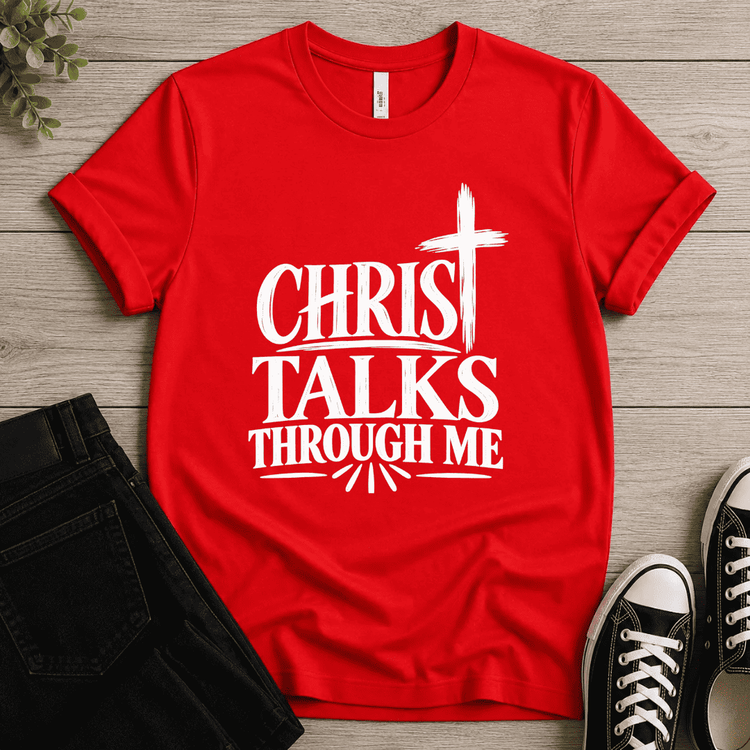 Christ Talks Through Me T-shirt