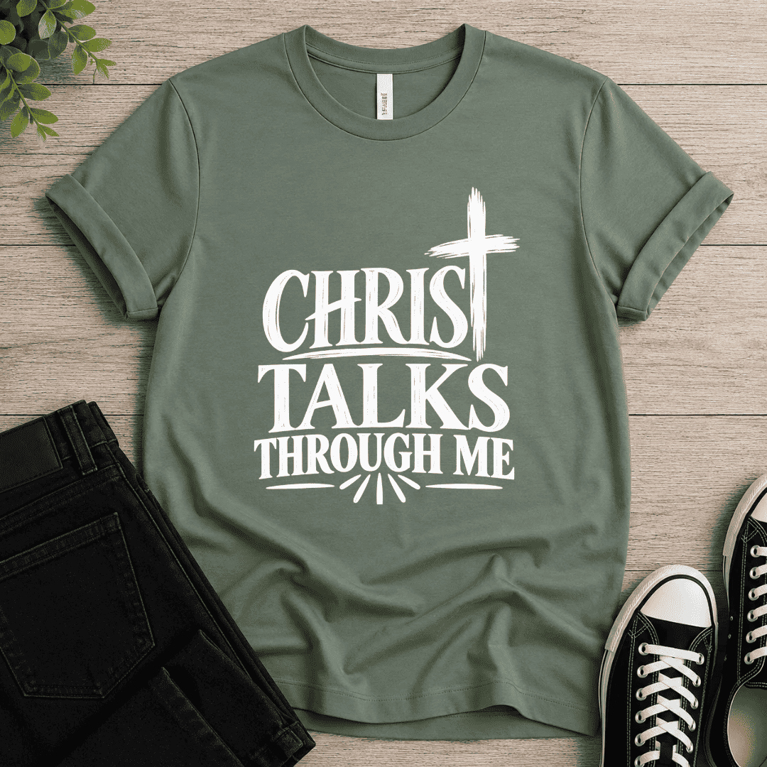 Christ Talks Through Me T-shirt