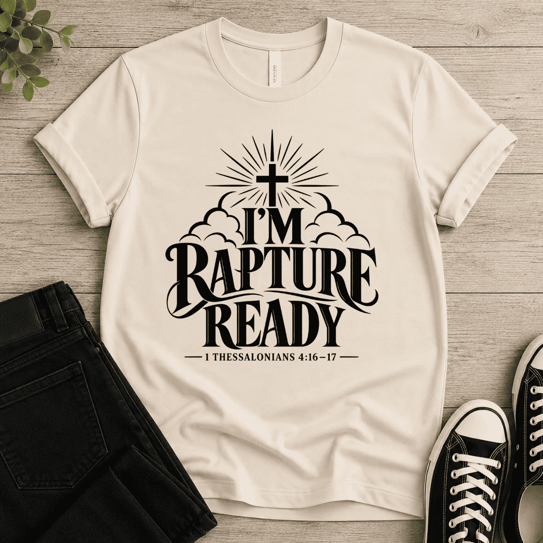 I'm Rapture Ready T-shirt