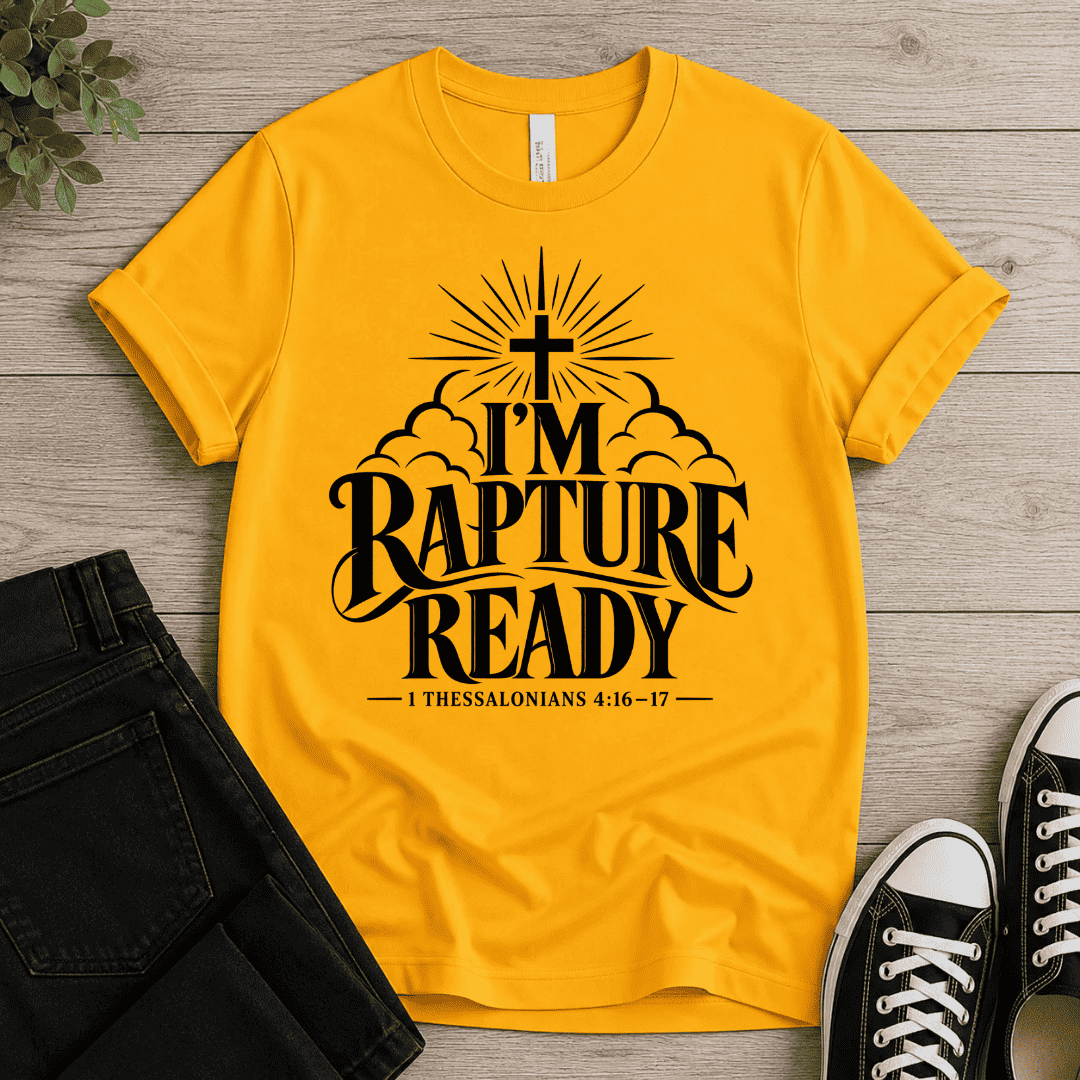 I'm Rapture Ready T-shirt
