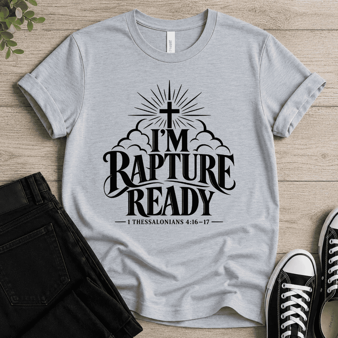 I'm Rapture Ready T-shirt