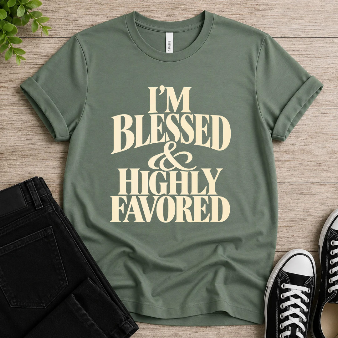 Blessed & Highly Favored T-shirt