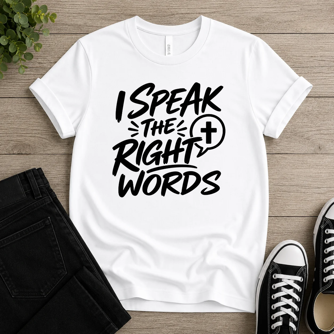 Speak The Right Word T-shirt