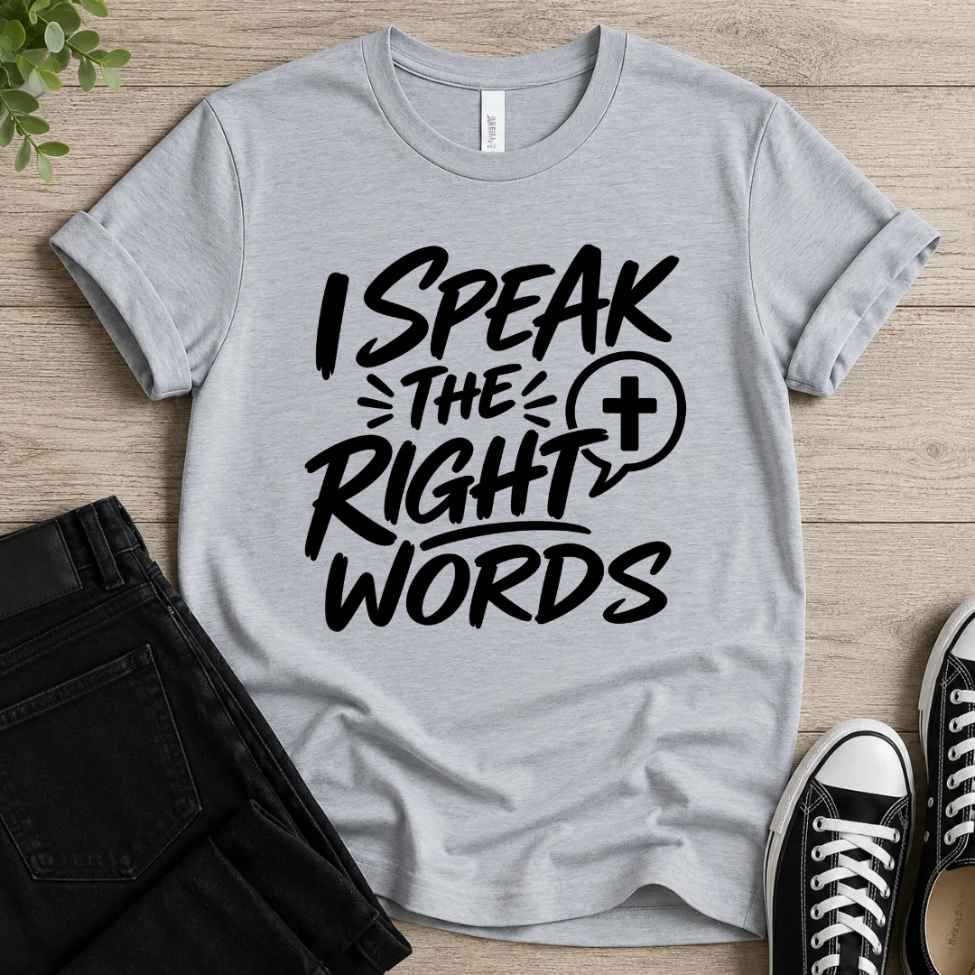 Speak The Right Word T-shirt