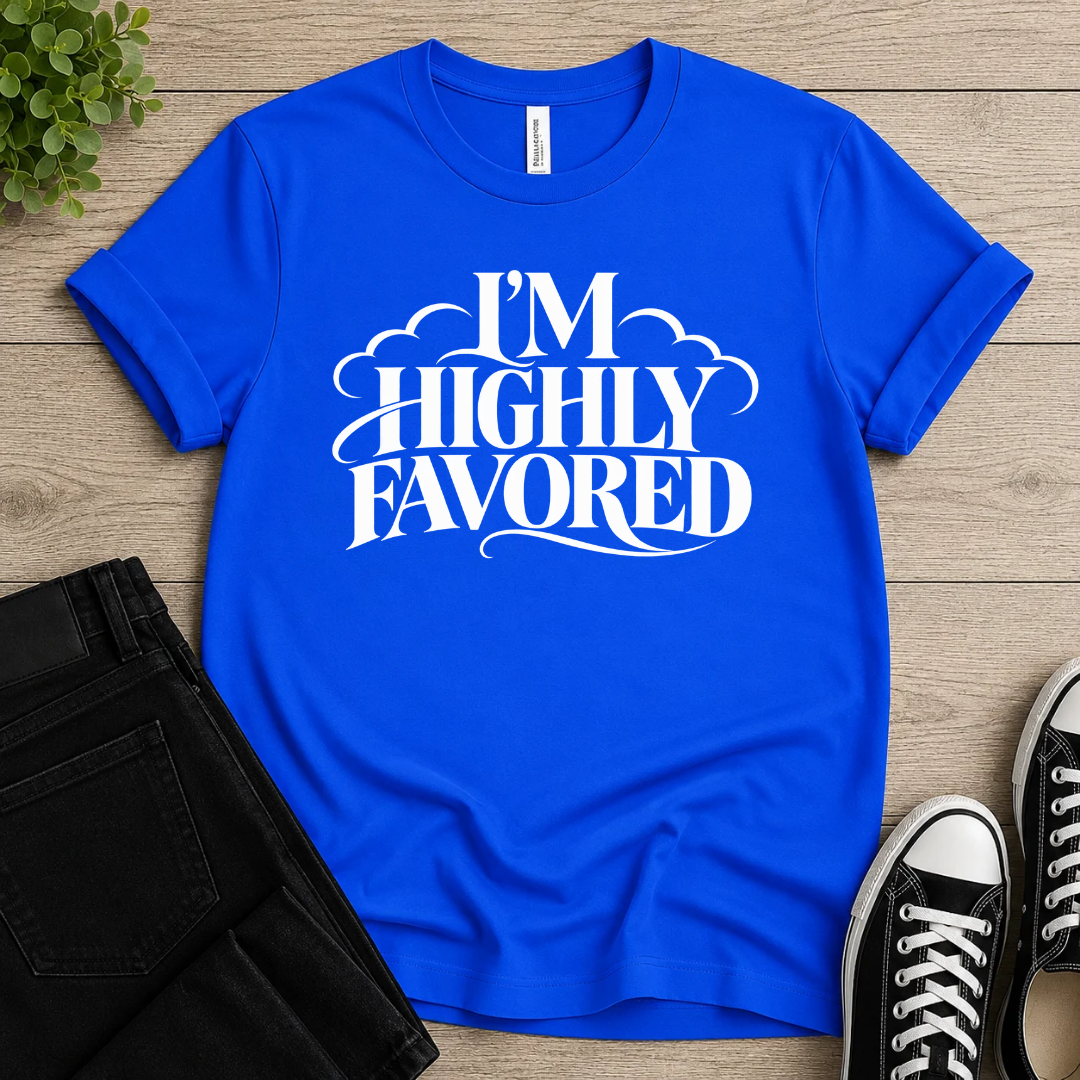 I'm Highly Favored  T-shirt