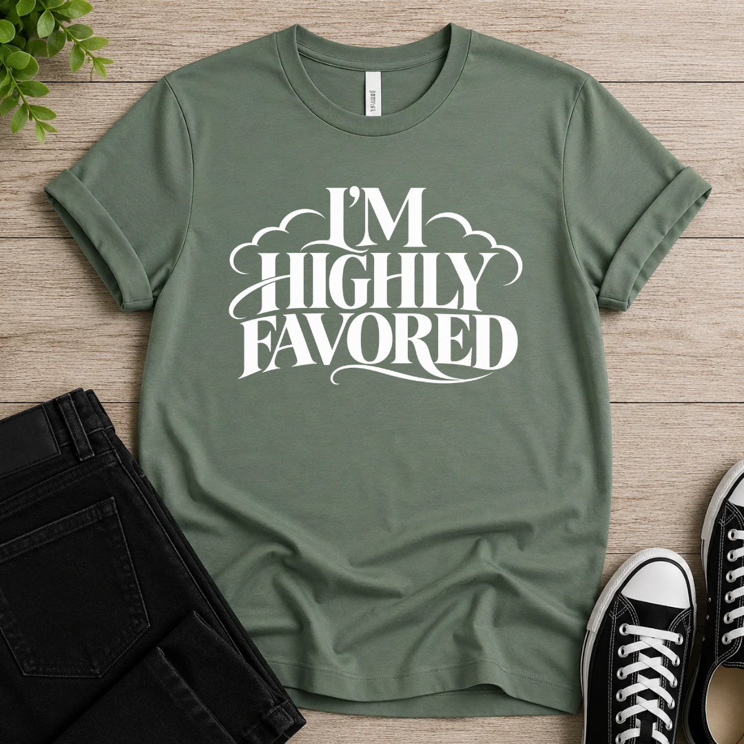 I'm Highly Favored  T-shirt