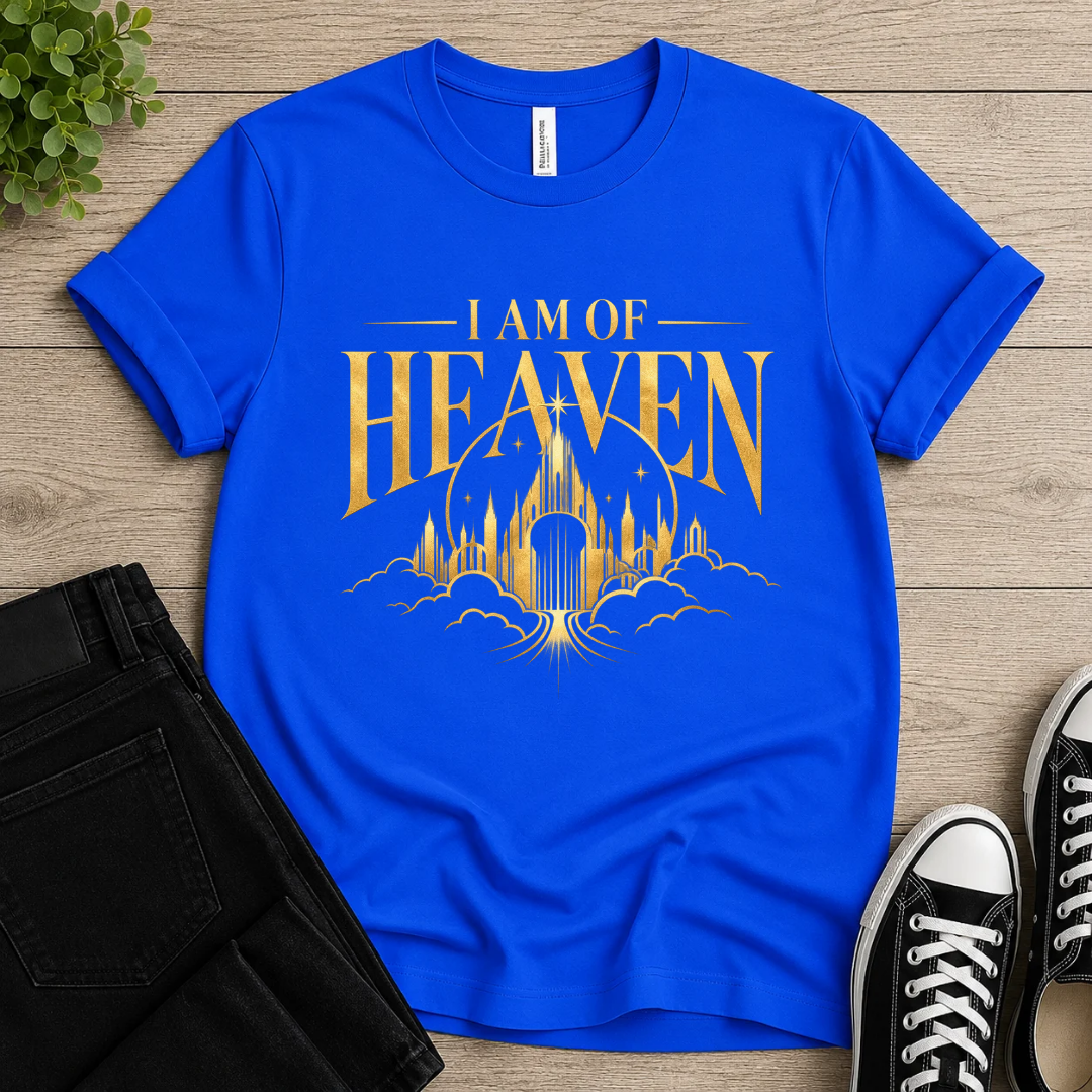 I Am Of Heaven T-shirt