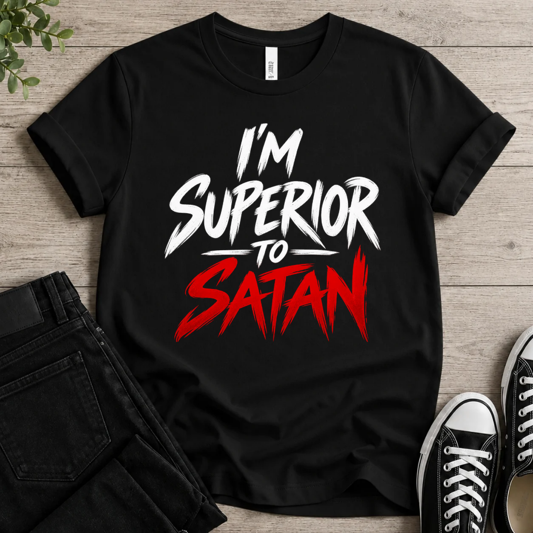 Superior To Satan T-shirt