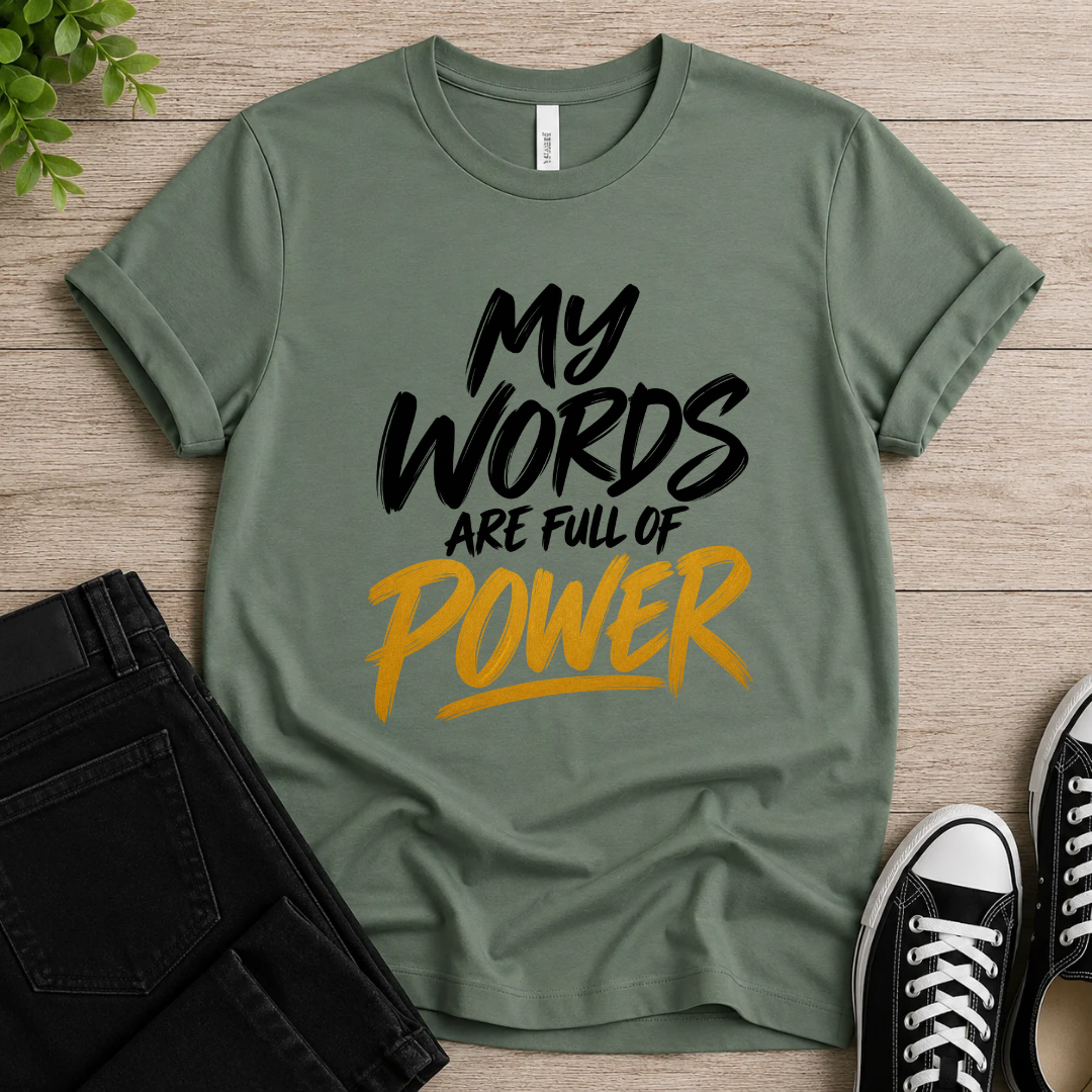 Words Full Of Power T-shirt