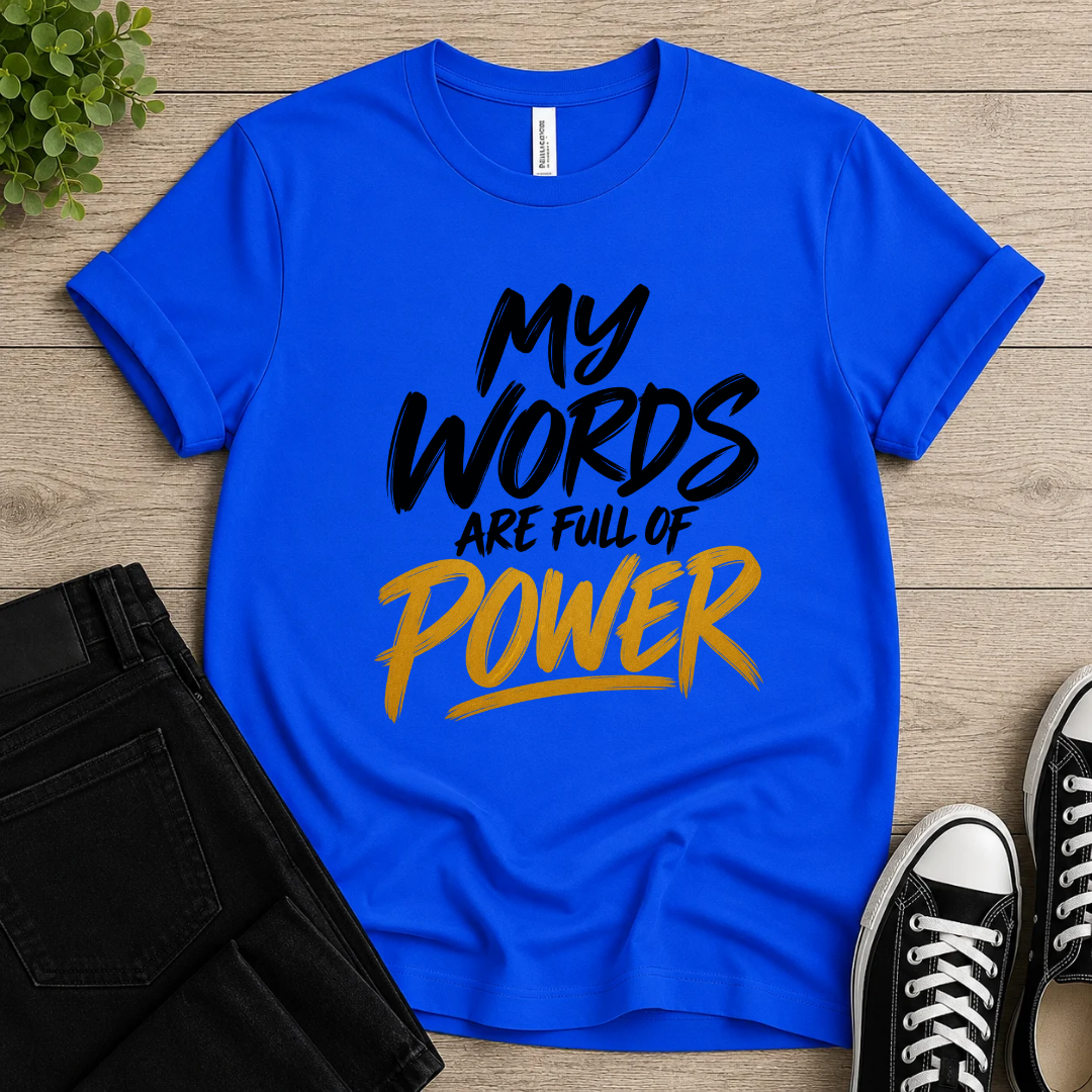 Words Full Of Power T-shirt