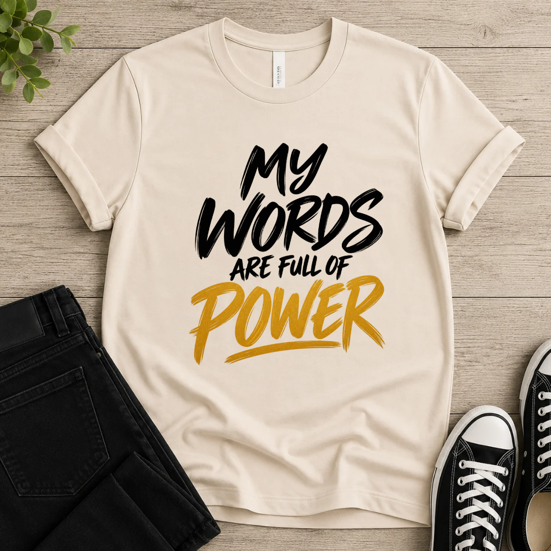 Words Full Of Power T-shirt