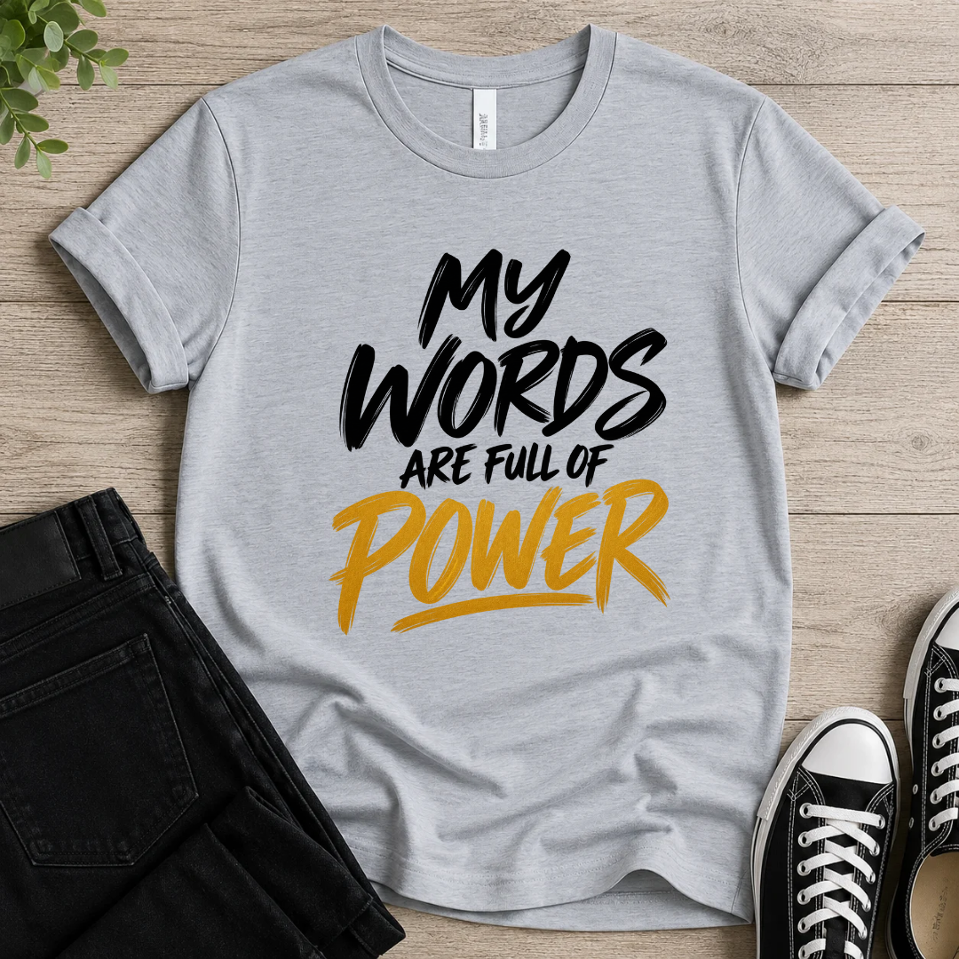 Words Full Of Power T-shirt