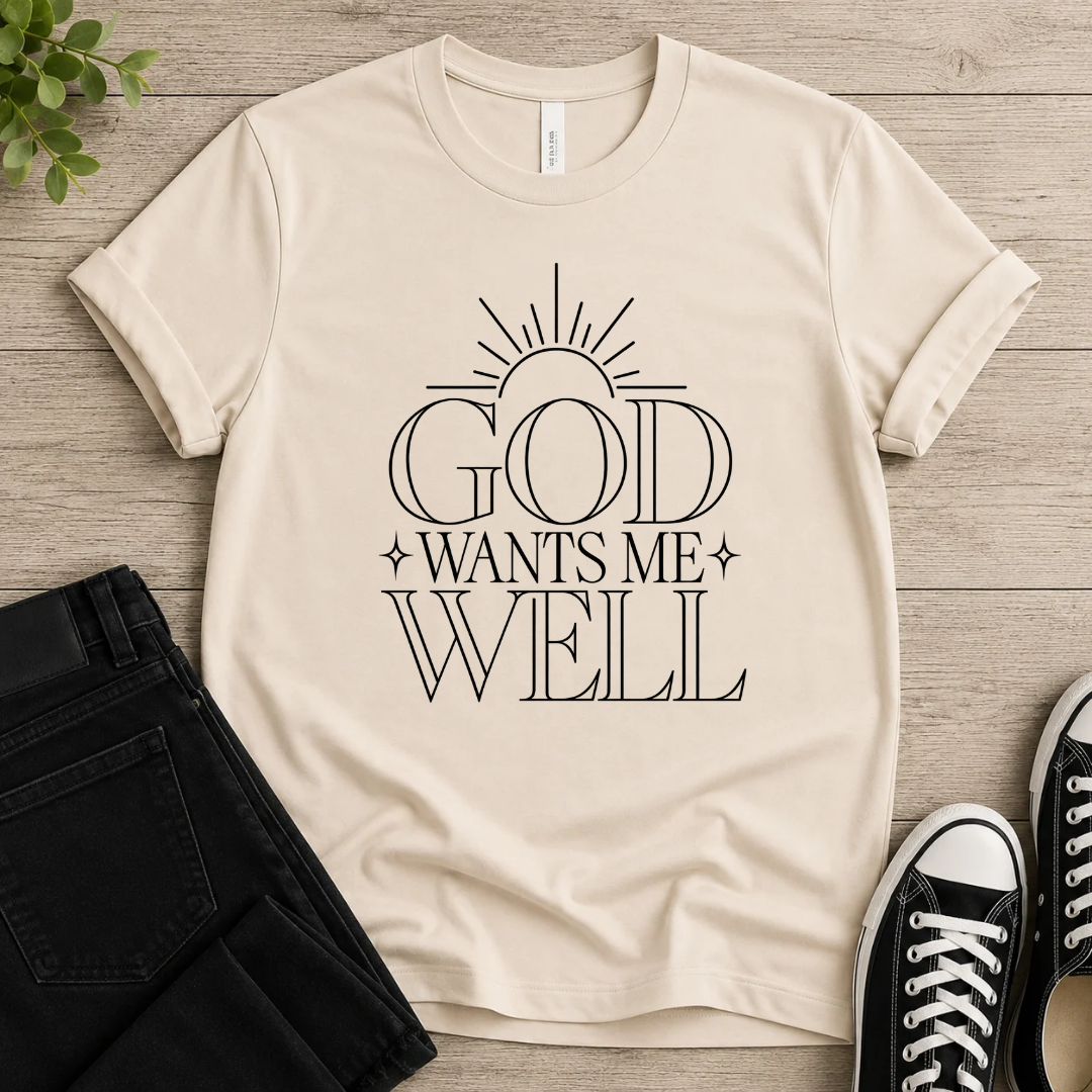 God Wants Me Well T-shirt