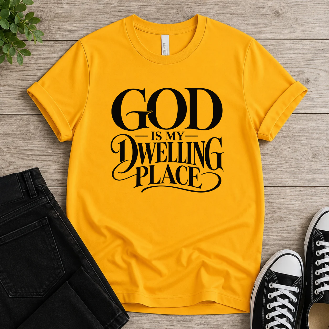 My Dwelling Place T-shirt