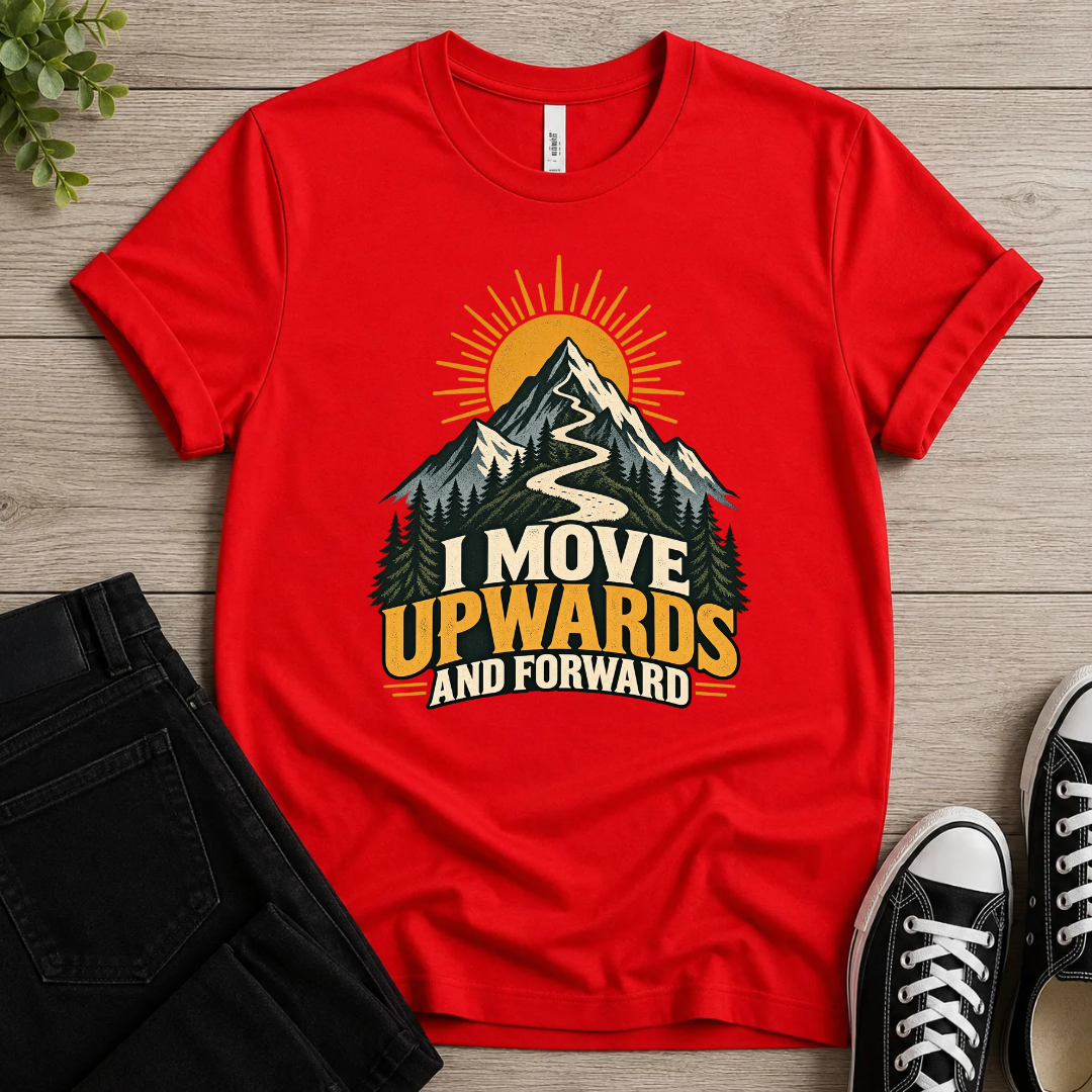 I Move Upwards T-shirt