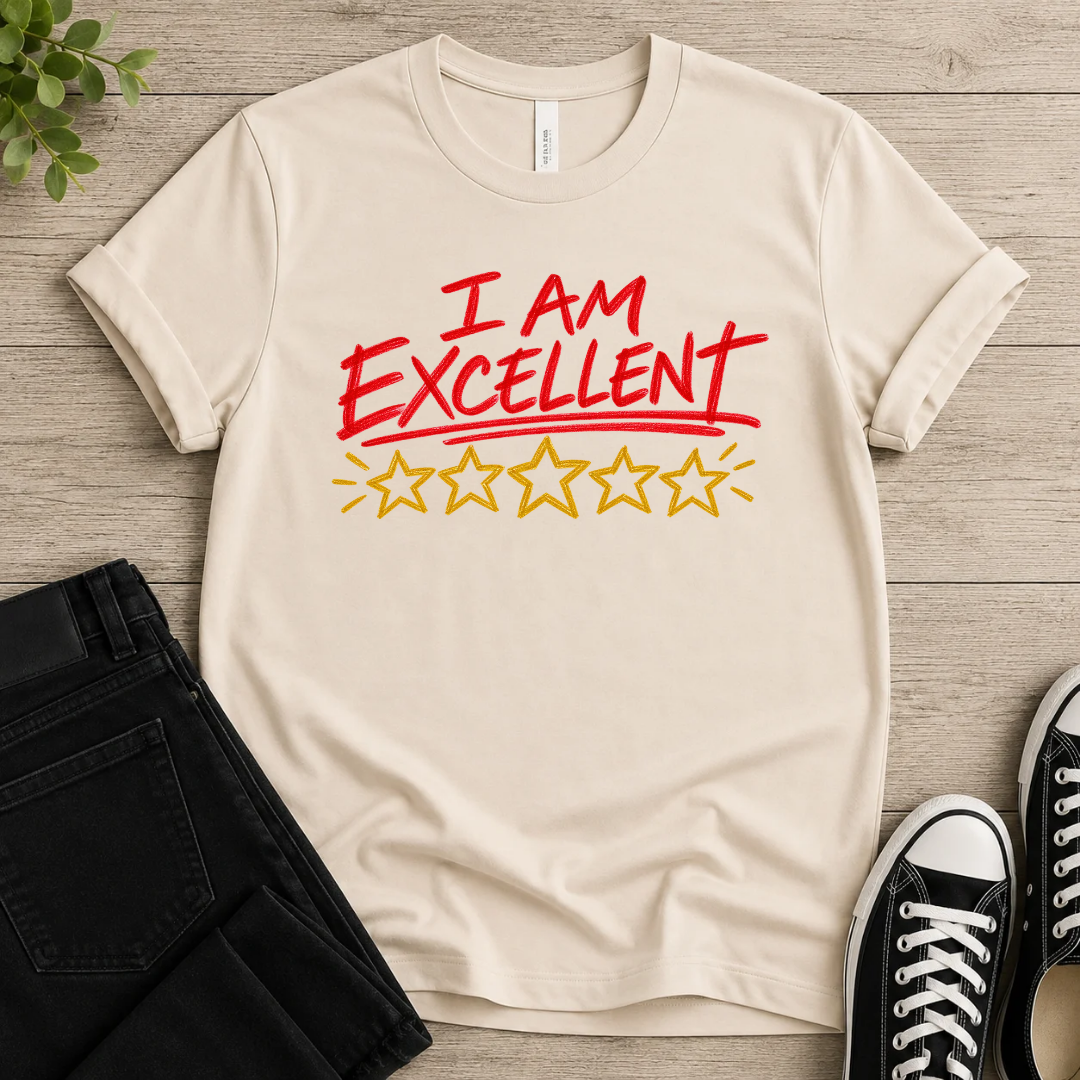 I Am Excellent T-shirt