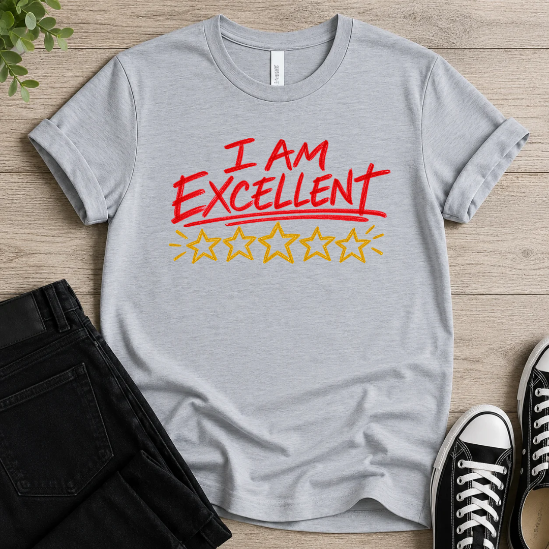 I Am Excellent T-shirt
