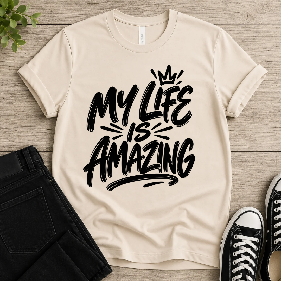 My Life Is Amazing T-shirt