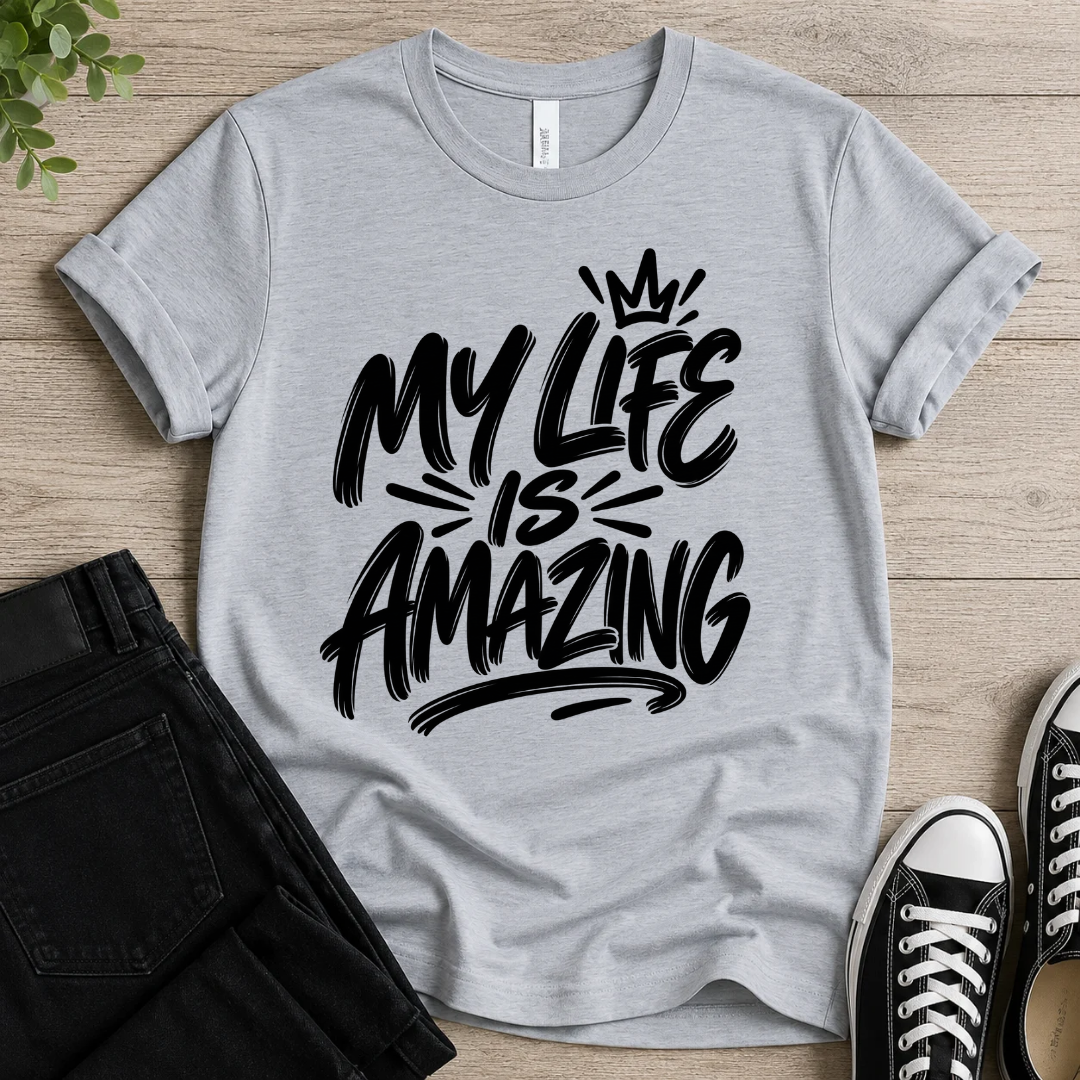 My Life Is Amazing T-shirt