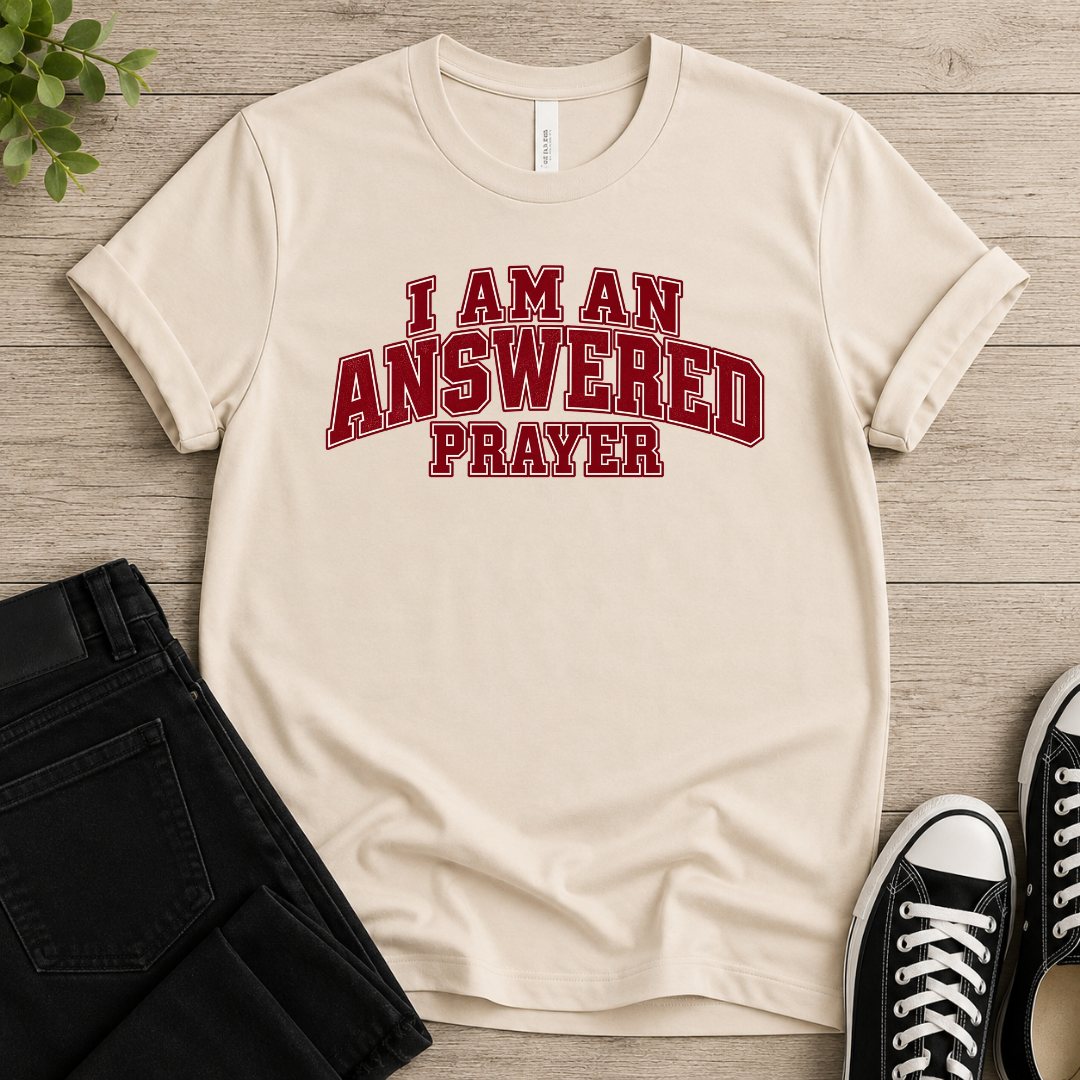 An Answered Prayer T-shirt