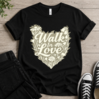 Walk In Love T-shirt
