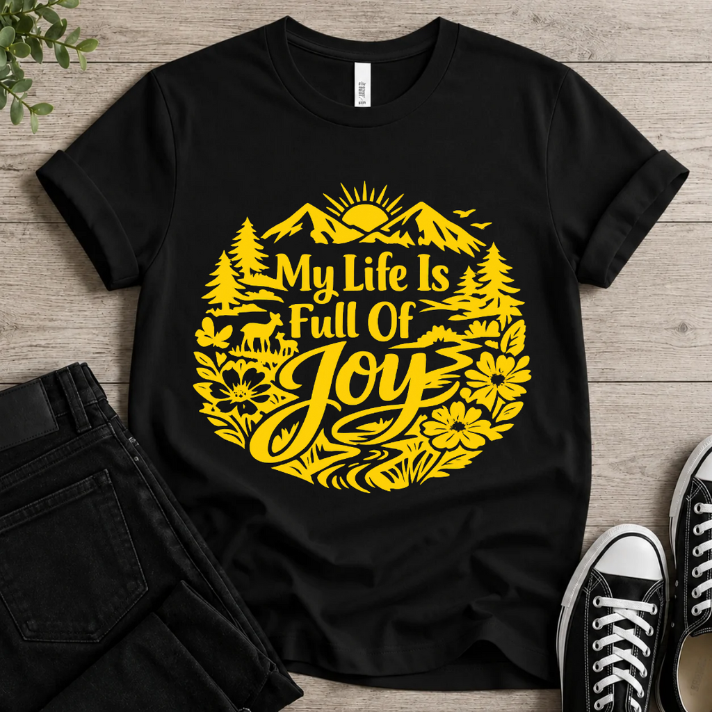 My Life Is Full of Joy T-shirt