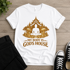 My Body Is God's House T-shirt