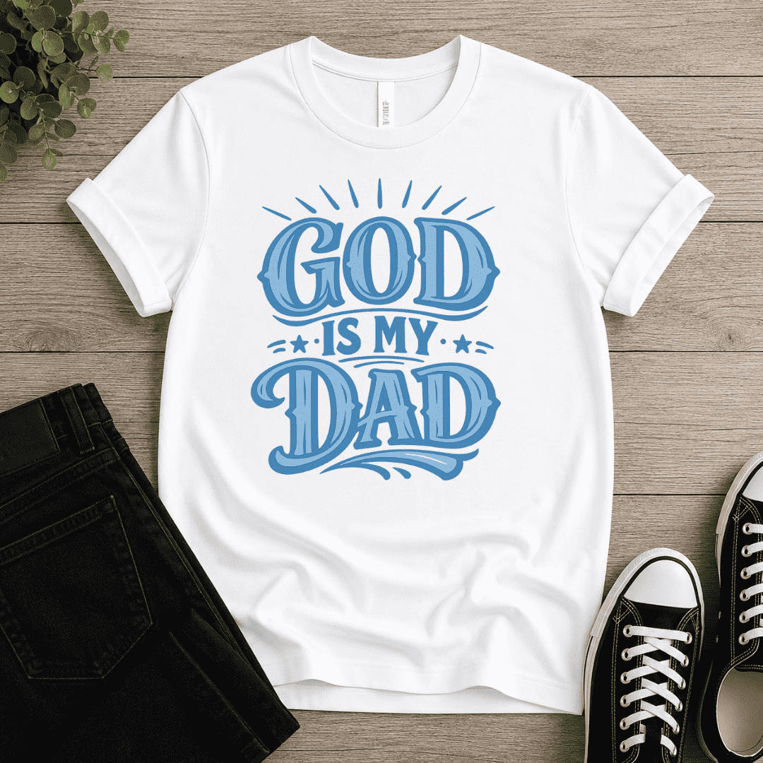 God Is My Dad T-shirt