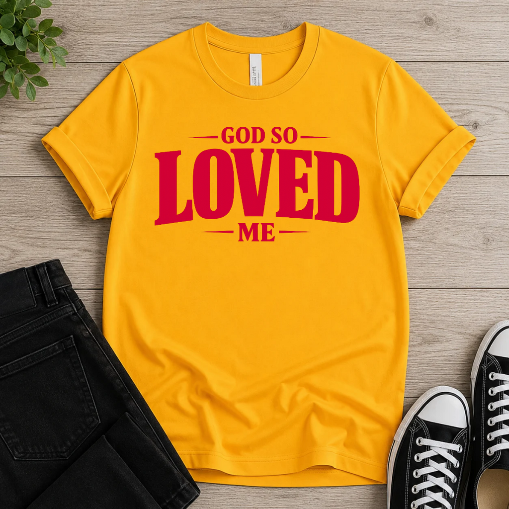 God So Loved Me T-shirt