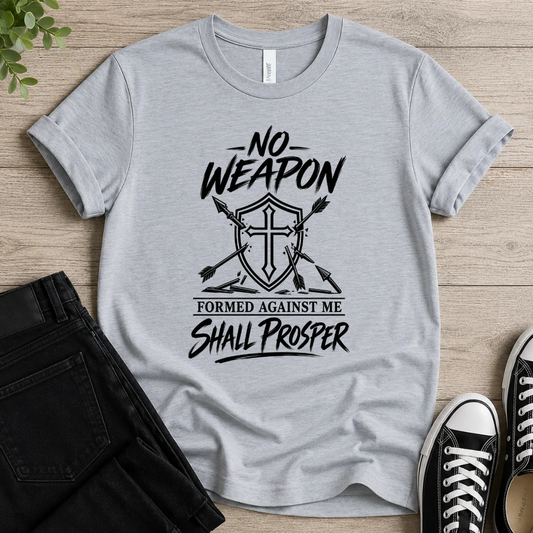 No Weapon Shall Prosper T-shirt