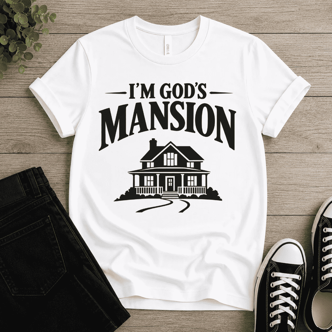 I'm God's Mansion T-shirt