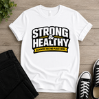 Strong & Healthy T-shirt
