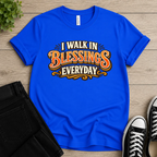 I Walk In Blessings Everyday T-shirt