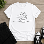 I Am Carried By Grace T-shirt