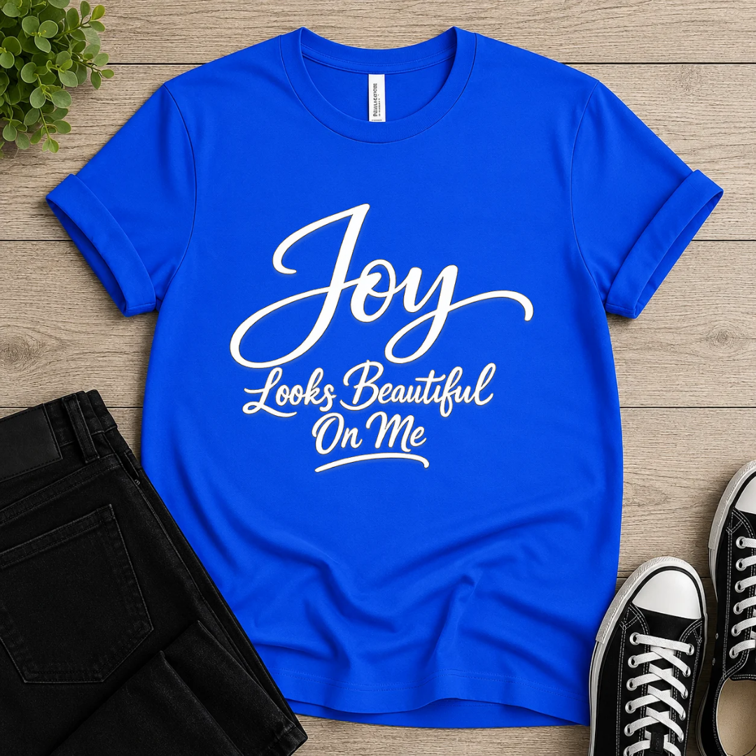 Joy Looks Beautiful On Me T-shirt